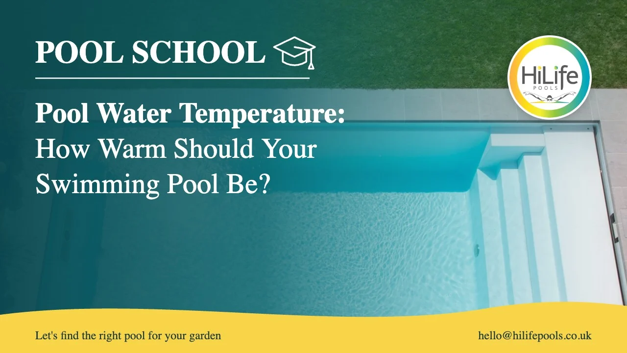 pool water temperature featured Pool water temperature guide from HiLife Pools, with clear water over pool steps.